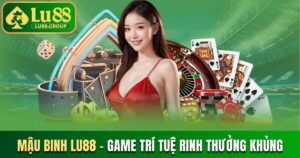 Mậu Binh LU88